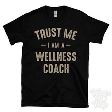TRUST ME I AM A WELLNESS COACH