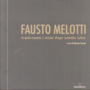 Fausto melotti spazio - melotti:, lo