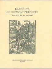 RACCOLTA DI EDIZIONI PREGIATE DAL XVI AL XX SECOLO/2001