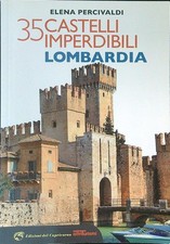 35 CASTELLI IMPERDIBILI LOMBARDIA PERCIVALDI ELENA EDIZIONI DEL CAPRICORNO 2019