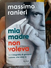 MASSIMO RANIERI - LA MIA MADRE NON VOLEVA - RIZZOLI PRIMA ED. 2007