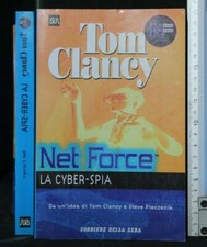 NET FORCE. La cyber-spia. Tom Clancy. Rizzoli.