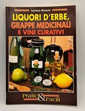 Liquori d'erbe grappe medicinali e vini curativi - Luciano Bisante - Demetra1996