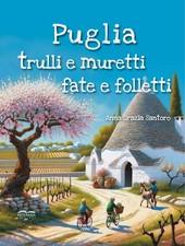 Puglia, trulli e muretti: fate