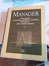 Manager. Corso pratico di marketing, pubblicità, contabilità, informatica vol. 2