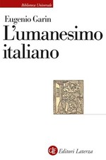L'UMANESIMO ITALIANO  - GARIN