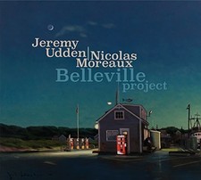Jeremy Udden & Moreaux, Nicolas - Belleville Project [New CD]