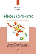 Libri Pedagogia A Bordo Campo. Manuale Di Pedagogia Generale Per Le Scienze Moto