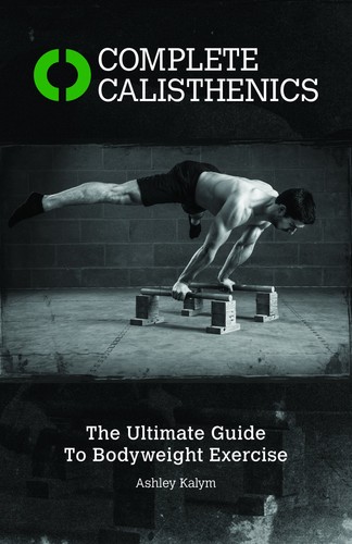 Complete calisthenics the - calisthenics:,