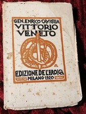 "VITTORIO VENETO" di Gen. Enrico Caviglia, Edizione De L'Eroica, Milano, 1920.