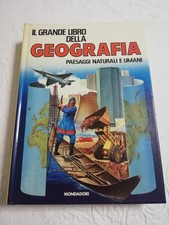 Il Grande Libro della GEOGRAFIA paesaggi naturali e umani, Mondadori 1980