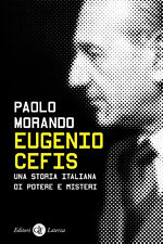 Eugenio Cefis. Una storia