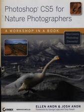 PHOTOSHOP CS5 FOR NATURE PHOTOGRAPHERS LIBRI IN LINGUA ANON, ELLEN & JOSH