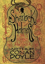Sherlock Holmes. Tutti i