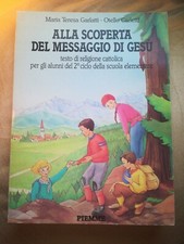 ALLA SCOPERTA DEL MESSAGGIO DI GESU'  M.T. Garlatti-O. Carletti PIEMME