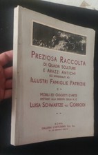 PREZIOSA RACCOLTA QUADRI SCULTURE ARAZZI ANTICHI SCHWARTZE CORRODI L'ANTONIANA