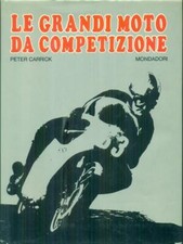 LE GRANDI MOTO DA COMPETIZIONE  CARRICK PETER MONDADORI 1970