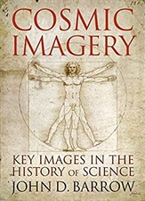 Cosmic Imagery : Key Images in the History of Science Hardcover J