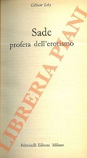 LELY Gilbert - Sade profeta dell'erotismo. (3-41682)