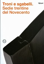 Troni e sgabelli: sedie trentine del Novecento. Pubbl. in occasione della mostra