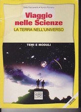 VIAGGIO NELLE SCIENZE LA TERRA NELL'UNIVERSO FLACCAVENTO ROMANO OPERA INCOMPLETA