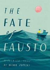 The Fate of Fausto: The most beauti..., Jeffers, Oliver