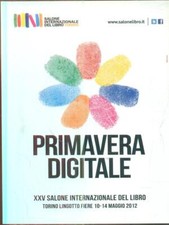 PRIMAVERA DIGITALE - CATALOGO ESPOSITORI 2012 AA.VV. SALONE DEL LIBRO TORINO