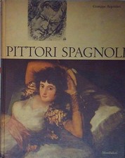 Argentieri PITTORI SPAGNOLI mondadori