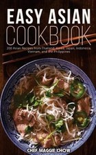 Easy Asian Cookbook: 200 Asian