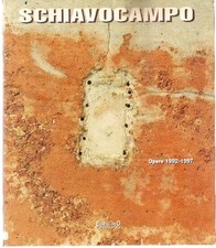SCHIAVOCAMPO Paolo, Schiavocampo. Opere 1992 - 1997