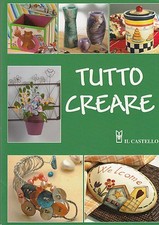 L- TUTTO CREARE DECOUPAGE CERAMICA DECORARE -- IL CASTELLO --- 2008 - B - ZCS583