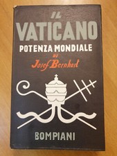 IL VATICANO POTENZA MONDIALE - JOSEF BERNHART - BOMPIANI - 1941