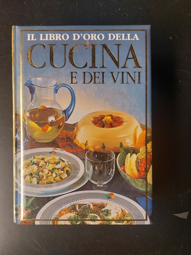 Libro oro della cucina e - della,