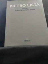 LISTA - Bonito Oliva Achille (testo di), Pietro Lista. IBIS - MMAC, 1998