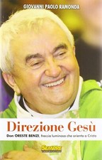 Direzione Gesù. Don Oreste