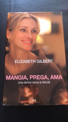 Libro mangia prega ama - mangia,prega,ama, di
