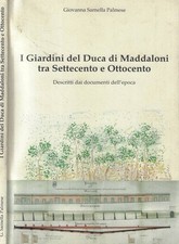 I Giardini del Duca di Maddaloni tra Settecento e Ottocento. Descritti dai docum