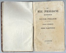"Le mie prigioni" Memorie di Silvio Pellico colle addizioni di Pietro Maroncelli