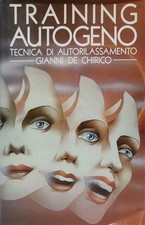 TRAINING AUTOGENO Tecnica di autorilassamento Gianni De Chirico CDE 1987 Rilegat