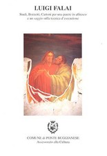 FALAI - Luigi Falai. Studi, bozzetti, Cartoni per una parete in affresco, 1998