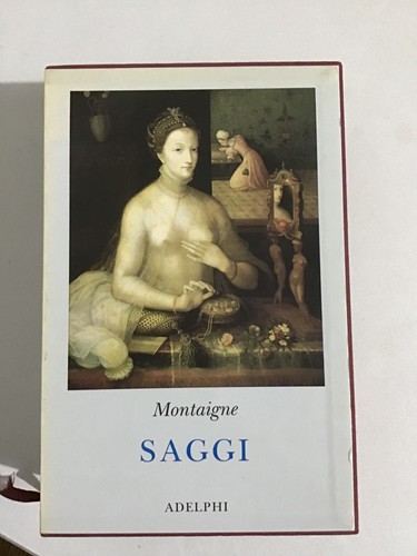 Montaigne saggi adelphi 2 - montaigne,