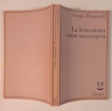 La Letteratura Come Menzogna G.Manganelli Adelphi 1985