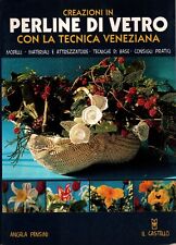 Libro Creazioni in perline di vetro con la tecnica veneziana. Raro. 72 pagine.
