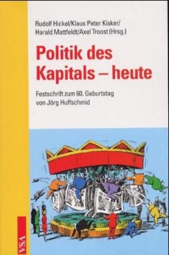 Politik des kapitals heute - kapitals,