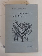 Sulle tracce della Gnosi. Henri-Charles Puech ed. Adelphi 1985 (2)