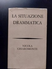 LA SITUAZIONE DRAMMATICA CHIAROMONTE NICOLA BOMPIANI 1960