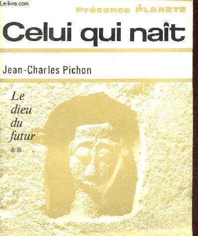 Celui qui naît dieu - celui,