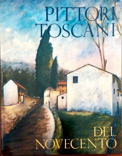 Pittori toscani del - pittori, novecento