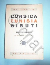 B. Pegolotti - Corsica Tunisia Gibuti - Taccuino inviato speciale - 1^ ed. 1939