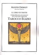 Il libro di Thoth. Tarocco egizio. Corso pratico avanzato sull'uso dei tarocchi